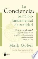 La conciencia: principio fundamental de realidad