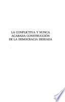 La conflictiva y nunca acabada construccion de la democracia deseada