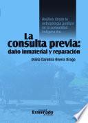 La consulta previa: daño inmaterial y reparación. Análisis desde la Antropología Jurídica en la Comunidad Indígena Iku