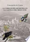 La corrupción municipal en la Castilla del siglo XVIII