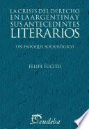 La crisis del derecho en la argentina y sus antecedentes literarios