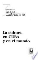 La cultura en Cuba y en el mundo