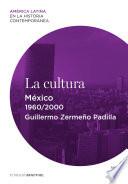 La cultura. México (1960-2000)