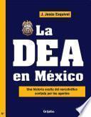 La DEA en México