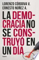 La democracia no se construyó en un día