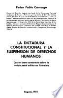 La dictadura constitucional y la suspención de derechos humanos