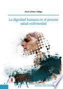 La dignidad humana en el proceso salud-enfermadad