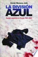 La División Azul : sangre española en Rusia, 1941-1945