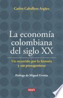 La economía Colombiana del siglo XX