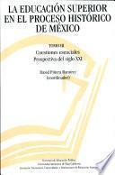 La educación superior en el proceso histórico de México. Tomo 3