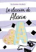 La elección de Alexia (Saga Alexia 3)