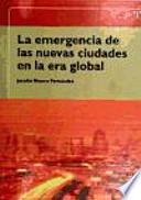 La emergencia de las nuevas ciudades en la era global