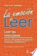 La emoción de leer. Leer las emociones. Lectura para el desarrollo personal en jóvenes y adolescentes