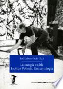 La energía visible. Jackson Pollock. Una antología