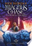 La espada del tiempo (Magnus Chase y los dioses de Asgard 1)