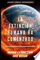 La Extinción Humana Ha Comenzado