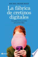 La fábrica de cretinos digitales