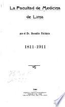 La Facultad de Medicina de Lima, 1811-1911