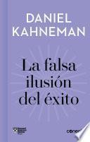 La falsa ilusión del éxito (Imprescindibles)