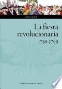 La fiesta revolucionaria, 1789-1799