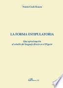 La forma estipulatoria. Una aproximación al estudio del lenguaje directo en el Digesto.