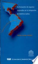 La formación de espacios regionales en la integración de América Latina