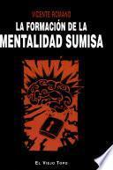 La formación de la mentalidad sumisa