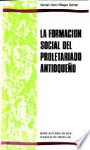 La formación social del proletariado antioqueño, 1880-1930