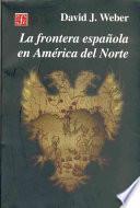 La frontera española en América del Norte