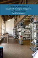 La función profética de la educación teológica evangélica en América Latina