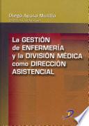 La gestión de enfermería y la división médica como dirección asistencial