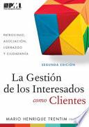 La Gestión de Los Interesados Como Clientes - Segunda Edición