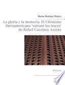 La gloria y la memoria. El Ultraísmo iberoamericano 'suivant les traces' de Rafael Cansinos Assens