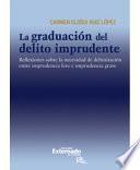 La graduación del delito imprudente. Reflexiones sobre la necesidad de delimitación entre imprudencia leve e imprudencia grave