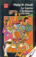 La guerra chichimeca 1550-1600