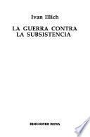 La guerra contra la subsistencia