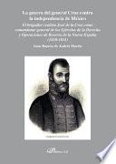 La guerra del general Cruz contra la independencia de México. El brigadier realista José de la Cruz como comandante general de los Ejércitos de la Derecha y Operaciones de Reserva de la Nueva España (1810-1811)