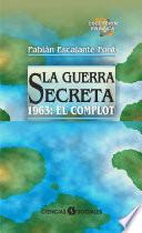 La Guerra Secreta. 1963: El Complot