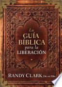 La Guía Bíblica para la Sanidad y Liberación