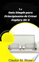 La Guía Simple para Principiantes de Cricut Explore Air 2