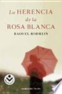 La Herencia de la Rosa Blanca