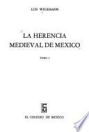 La herencia medieval de México