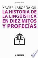 La historia de la lingüística en diez mitos y profecías