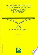 La historia del concepto «Latin America» en los Estados Unidos de América