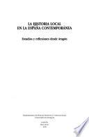 La historia local en la España contemporánea