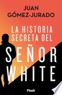 La historia secreta del Señor White