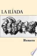 La Iliada (Spanish Edition)