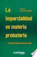 La imparcialidad en materia probatoria