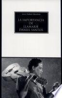 La importancia de llamarse Daniel Santos