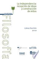 La Independencia: recepción de ideas y construcción de mitos